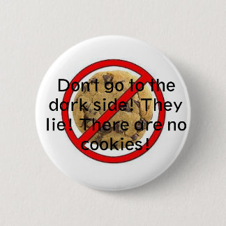 No cookies 6 cm round badge