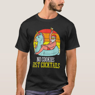 No Cookies Cocktails Santa Summer Christmas In Jul T-Shirt