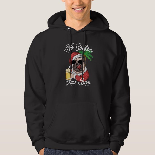 No Cookies Just Beer Christmas Pug Santa Costume D Hoodie (Front)