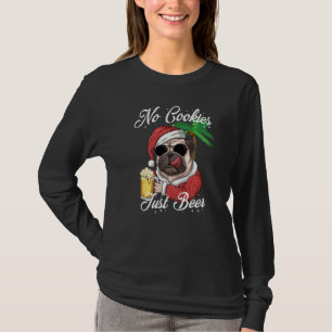 No Cookies Just Beer Christmas Pug Santa Costume D T-Shirt