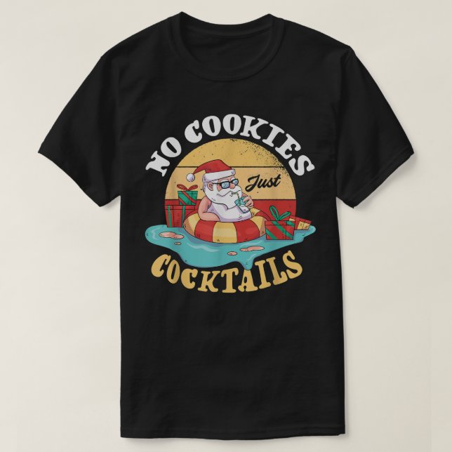 No Cookies Just Cocktails santa tropical Sommer Ch T-Shirt (Design Front)
