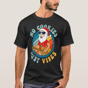 No Cookies Just Vibes Hippie Guitar Santa Christma T-Shirt