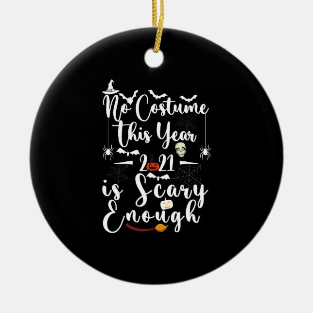 No Costume This Year 2021 Is Scary Enough Ceramic Tree Decoration (Front)