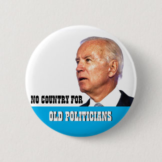 No Country for Old Politicians 6 Cm Round Badge