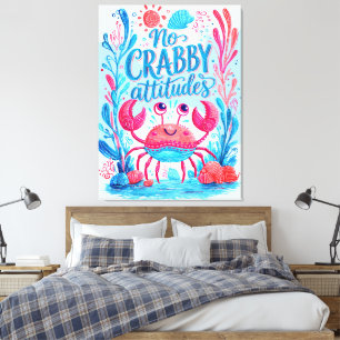 No Crabby Attitudes Canvas Print