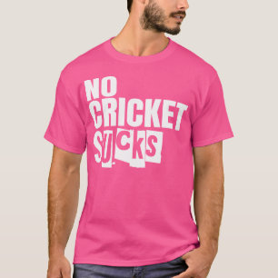 No Cricket Sucks T-Shirt