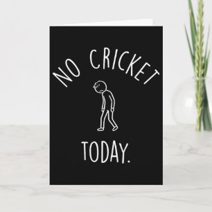 No Cricket Today Sad Stick Figure Cricket Lovers Card