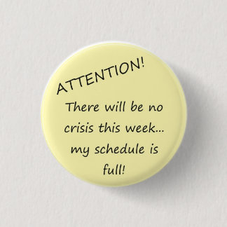 No Crisis! 3 Cm Round Badge