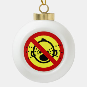 NO Cry Babies ⚠ Thai Airport Sign ⚠ Ceramic Ball Christmas Ornament