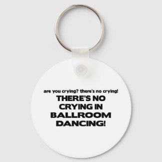 No Crying - Ballroom Dancing Key Ring