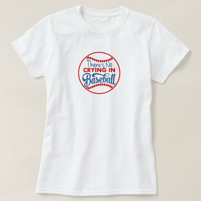 No Crying in Baseball Basic Tshirt (Design Front)
