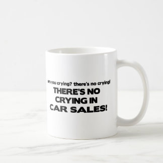 No Crying in Car Sales Coffee Mug