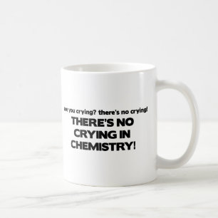 No Crying in Chemistry Coffee Mug
