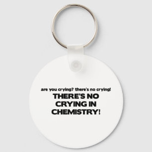No Crying in Chemistry Key Ring