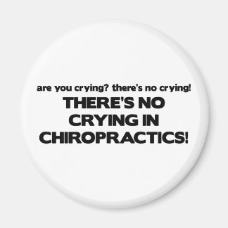 No Crying in Chiropractics Magnet