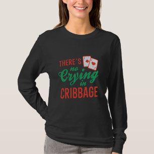 No Crying In Cribbage Funny Cribbage Card Game Boa T-Shirt