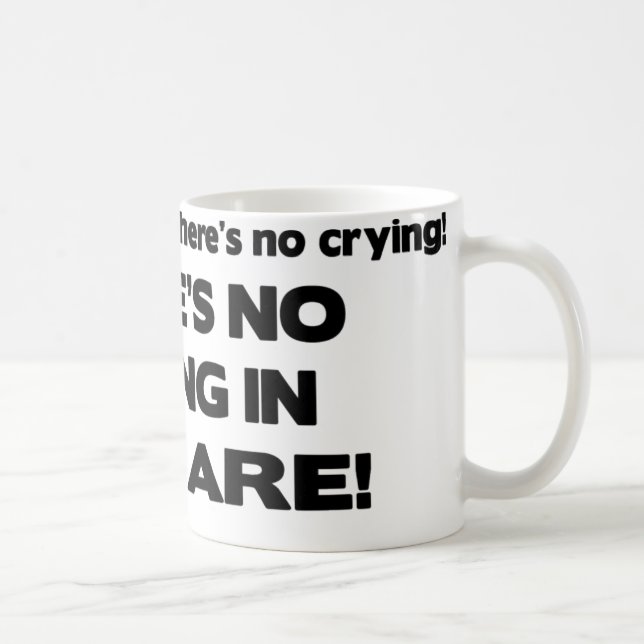 No Crying in Daycare Coffee Mug (Right)
