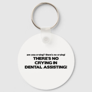 No Crying in Dental Assisting Key Ring