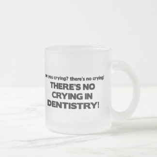 No Crying in Dentistry Frosted Glass Coffee Mug