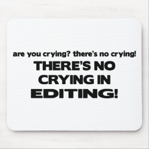 No Crying in Editing Mouse Mat