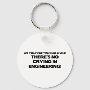 No Crying in Engineering Key Ring