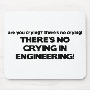 No Crying in Engineering Mouse Mat