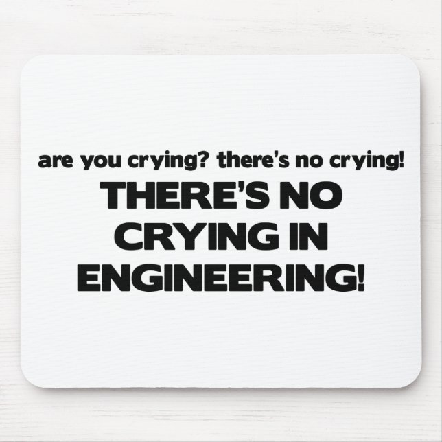 No Crying in Engineering Mouse Mat (Front)
