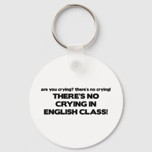 No Crying in English Class Key Ring