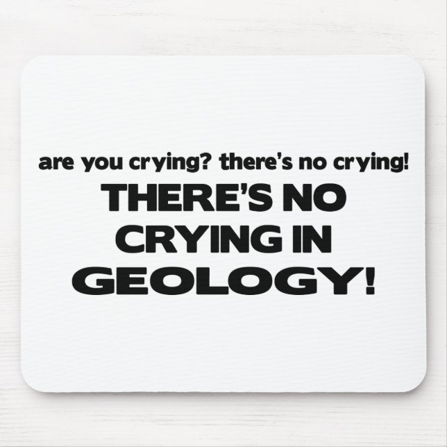 No Crying in Geology Mouse Mat (Front)
