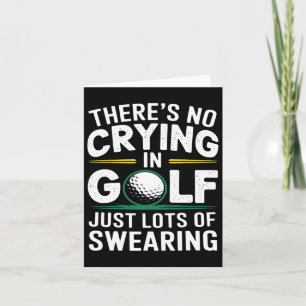 No Crying In Golfing Just Lots Of Swearing Humour Card