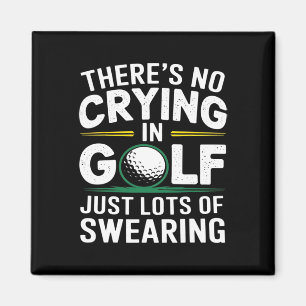 No Crying In Golfing Just Lots Of Swearing Humour Magnet