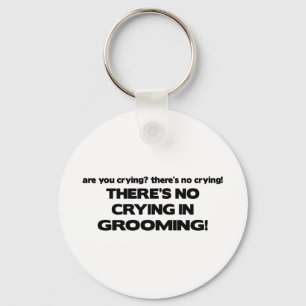 No Crying in Grooming Key Ring