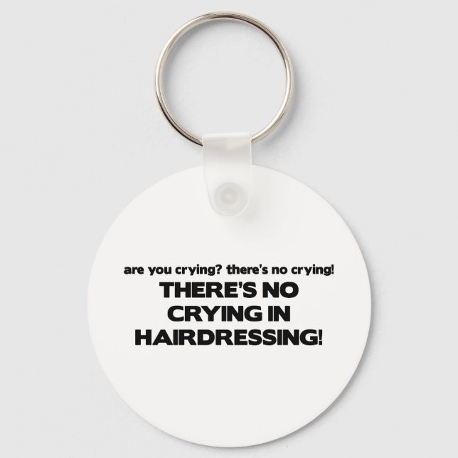 No Crying in Hairdressing Key Ring (Front)