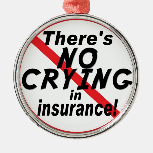 No Crying In Insurance Metal Tree Decoration (Front)