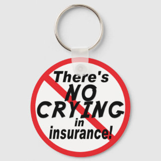 No Crying In Insurance.png Key Ring