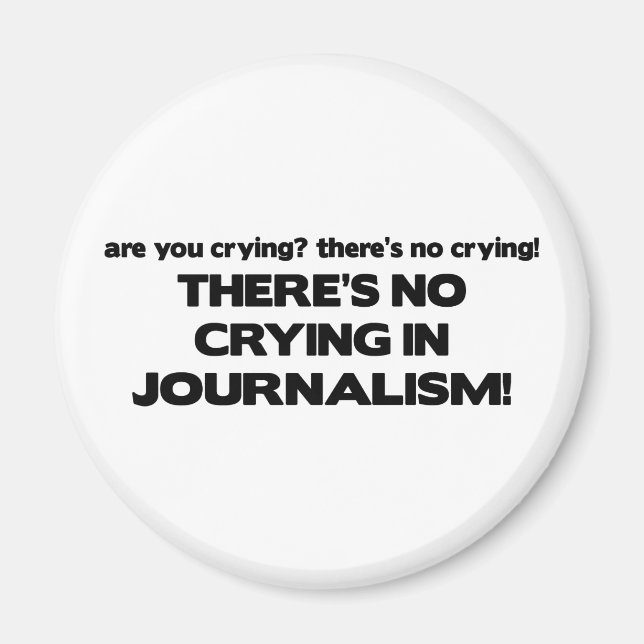 No Crying in Journalism Magnet (Front)