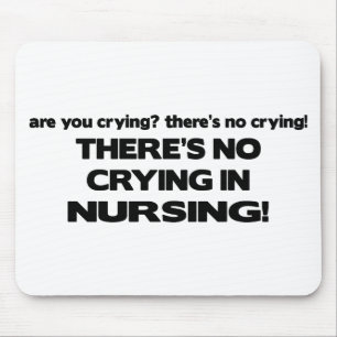 No Crying in Nursing Mouse Mat