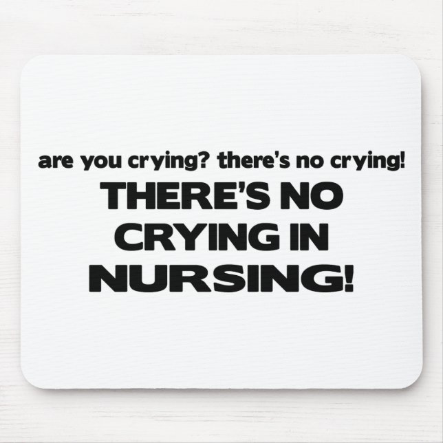 No Crying in Nursing Mouse Mat (Front)