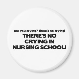 No Crying in Nursing School Magnet
