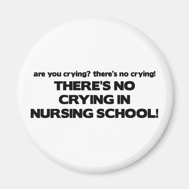 No Crying in Nursing School Magnet (Front)