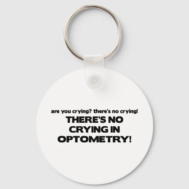 No Crying in Optometry Key Ring (Front)