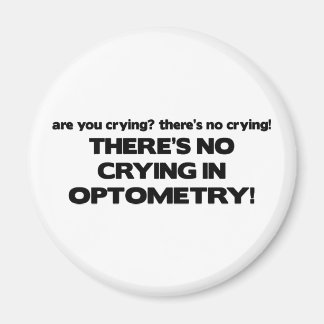 No Crying in Optometry Magnet