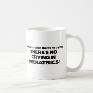 No Crying in Paediatrics Coffee Mug