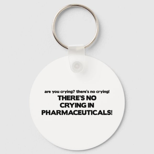 No Crying in Pharmaceuticals Key Ring (Front)