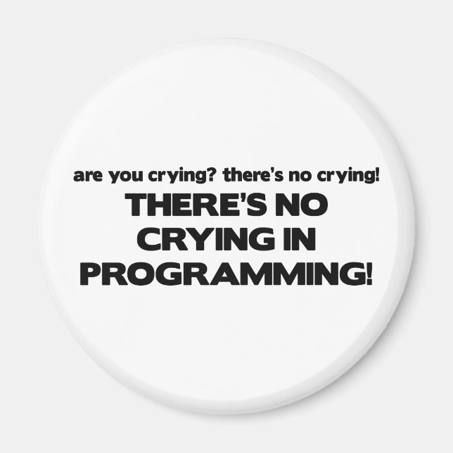 No Crying in Programming Magnet (Front)