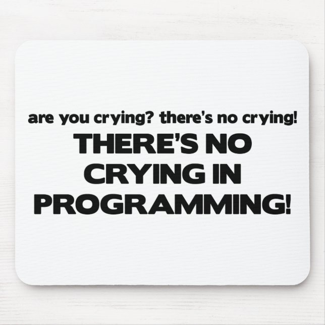 No Crying in Programming Mouse Mat (Front)