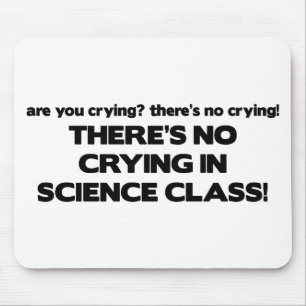 No Crying in Science Class Mouse Mat