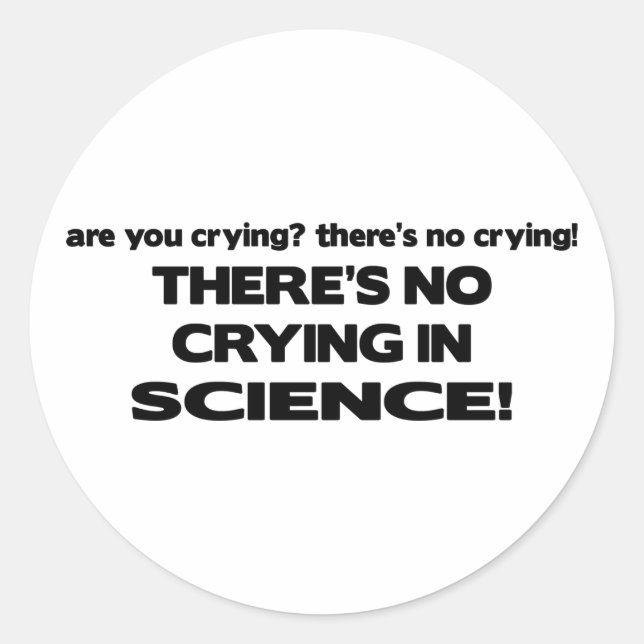No Crying in Science Classic Round Sticker (Front)
