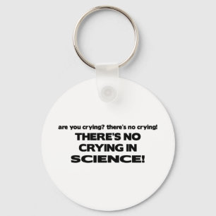 No Crying in Science Key Ring