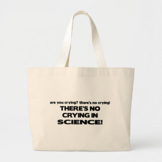 No Crying in Science Large Tote Bag